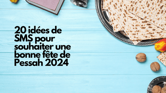 20 idées de SMS pour souhaiter une bonne fête de Pessah 2024