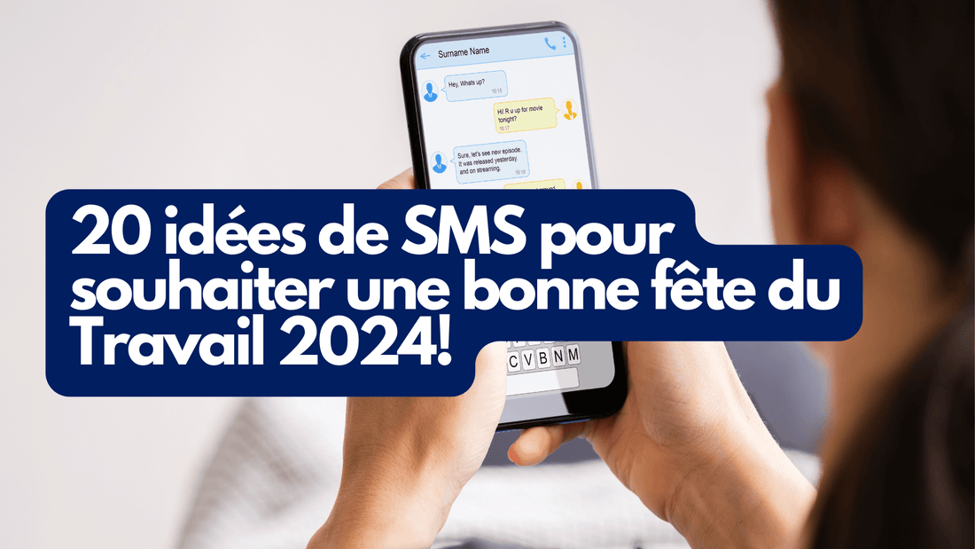 20 idées de SMS pour souhaiter de bonne fête du Travail 2024