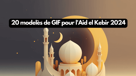 20 modelès de GIF pour l'Aid el Kebir 2024