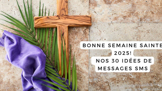 Bonne semaine sainte 2025! Nos 30 idées de messages SMS