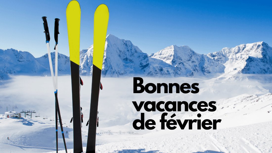 Bonnes vacances de fevrier!