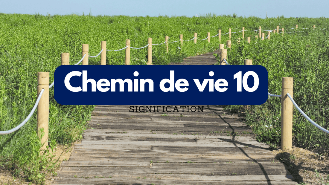 Chemin de vie 10: quelle signification?