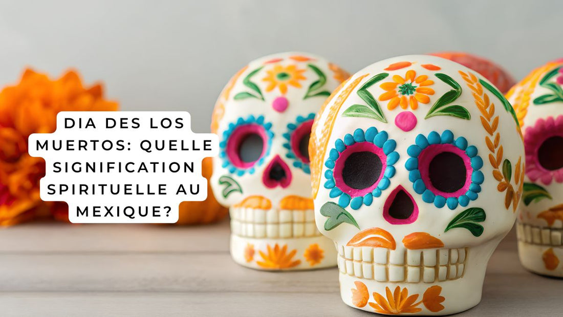 Dia de Los Muertos: quelle signification spirituelle au Mexique?