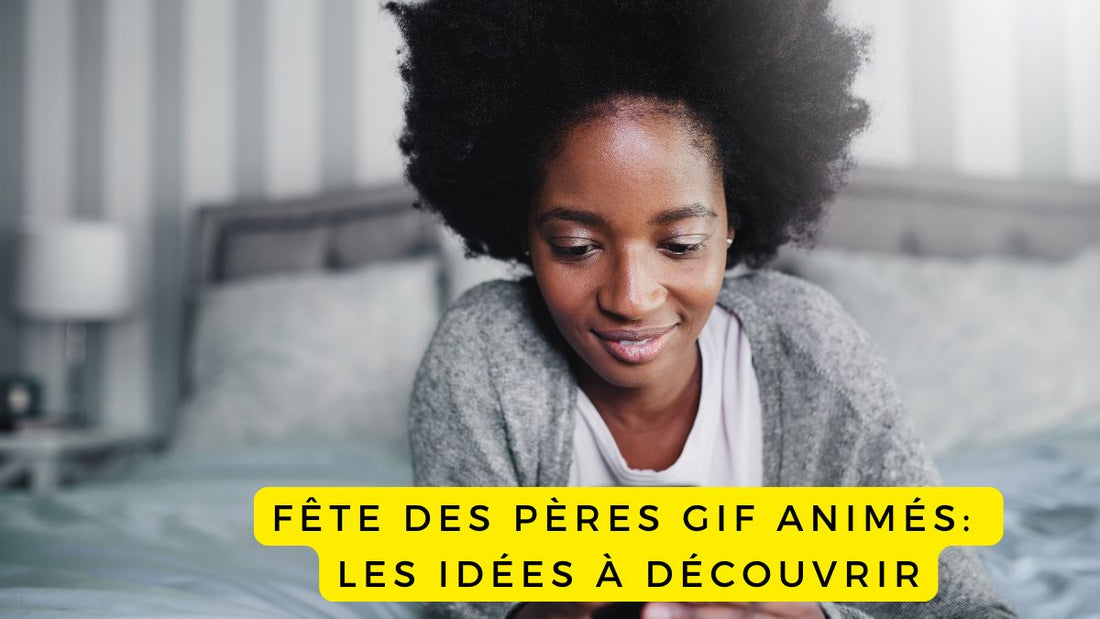 Fête des Pères gif animés: les idées à découvrir