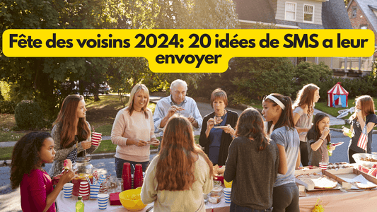 Fête des voisins 2024: 20 idées de SMS a leur envoyer