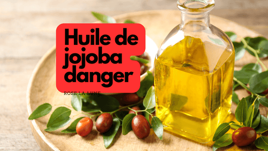 Huile de jojoba danger