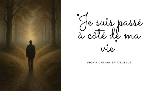 "Je suis passé à côté de ma vie" : quelle signification spirituelle ?