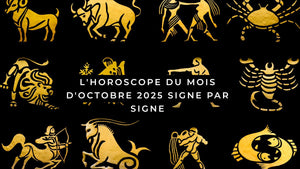 L'horoscope du mois d'octobre 2025 signe par signe