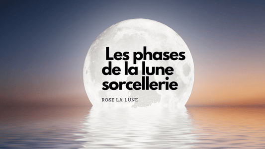 Les phases de la lune sorcellerie