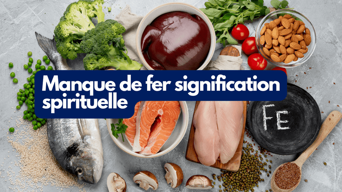Manque de fer signification spirituelle