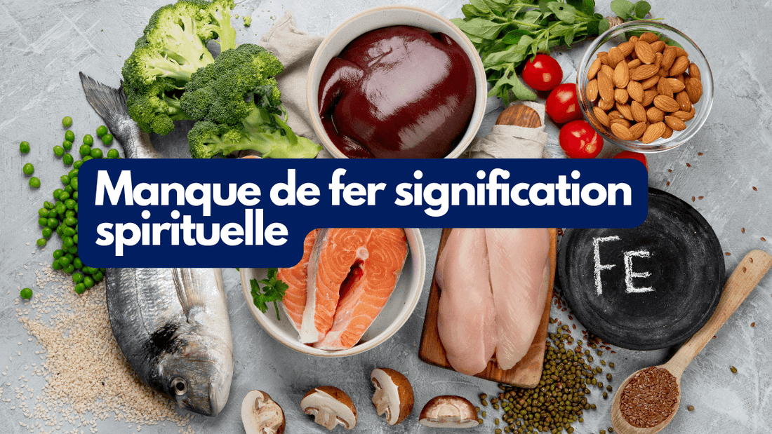 Manque de fer signification spirituelle