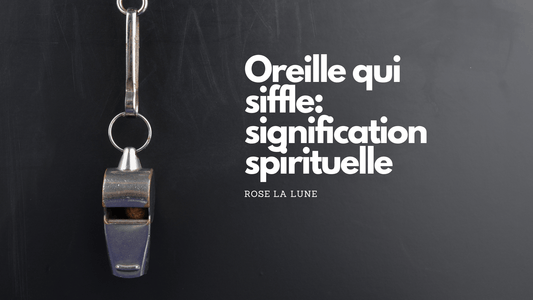 Oreille qui siffle: signification spirituelle