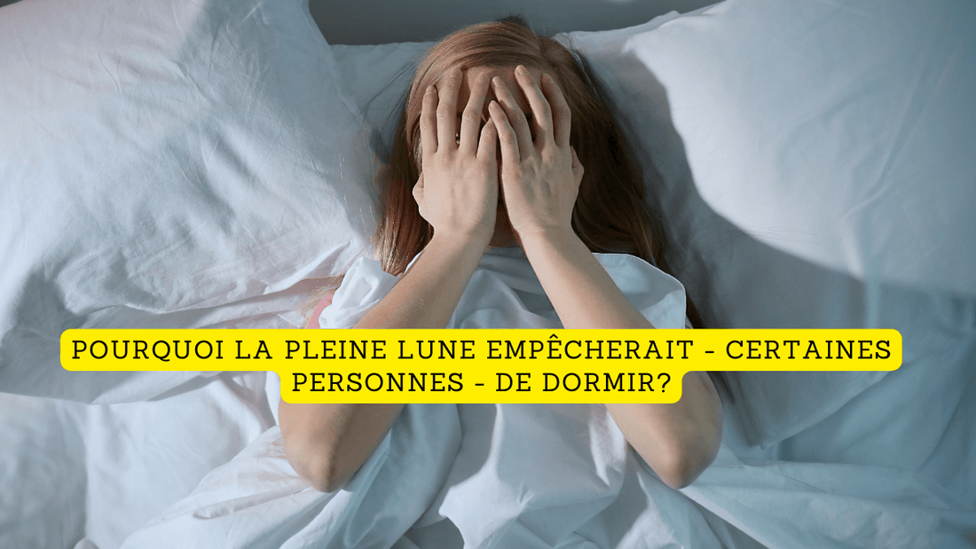 Pourquoi la pleine lune empêcherait - certaines personnes - de dormir?