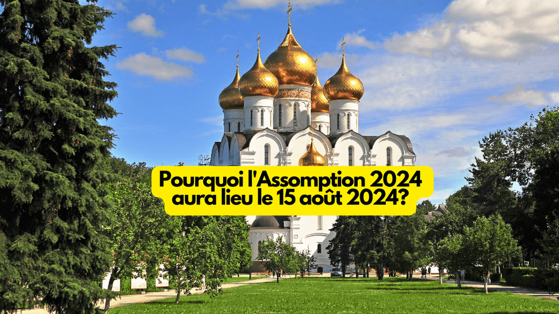 Pourquoi l'Assomption 2024 aura lieu le 15 août 2024?