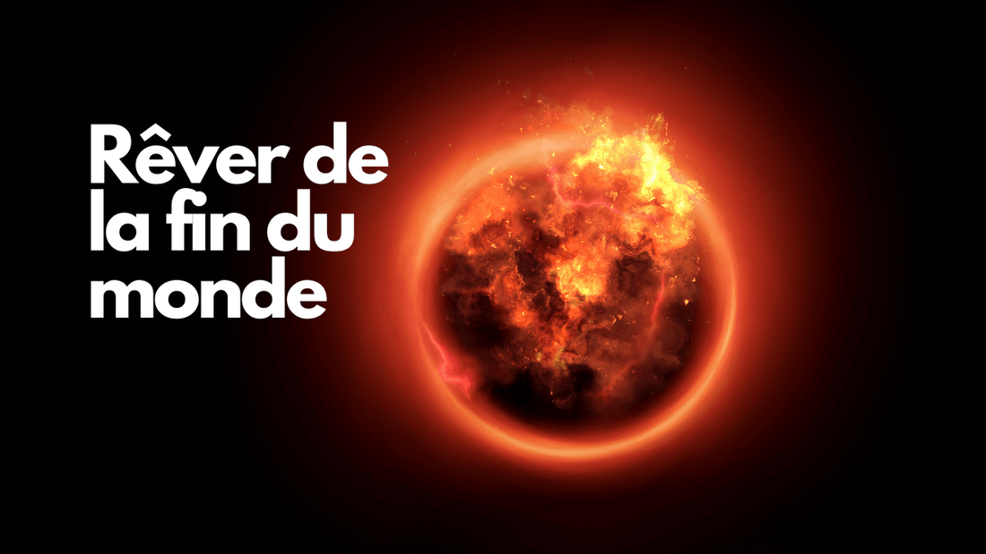 Rever de la fin du monde: quelle signification?