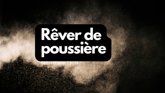 Rêver de poussière: quelle signification?
