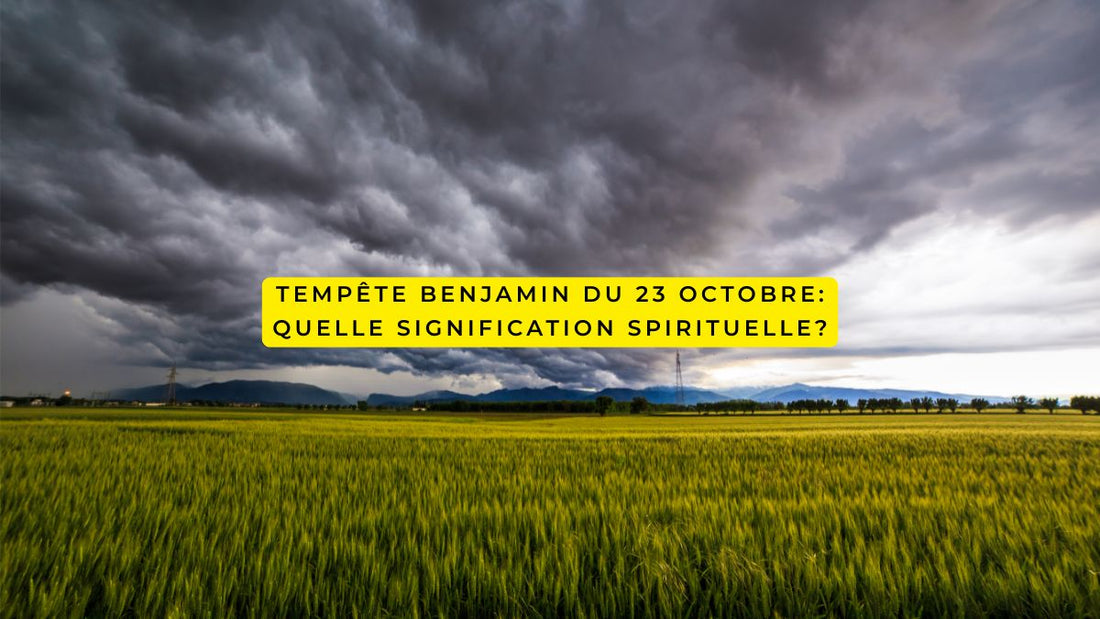 Tempête Benjamin du 23 octobre: quelle signification spirituelle?