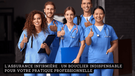 L'assurance infirmière : un bouclier indispensable pour votre pratique professionnelle