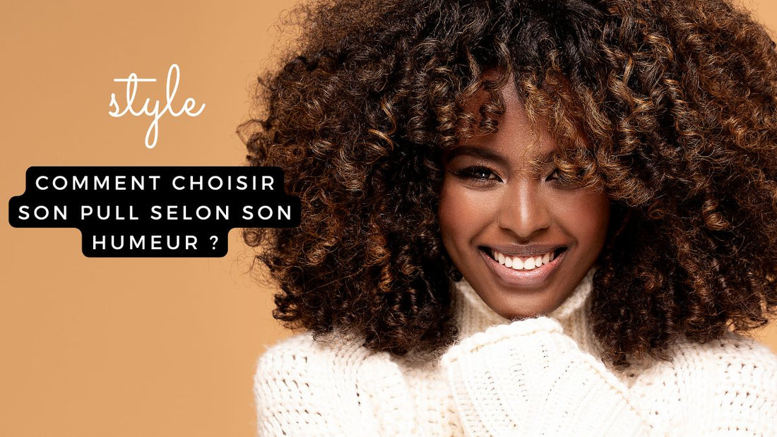 Comment choisir son pull selon son humeur ? Le guide stylé & doux