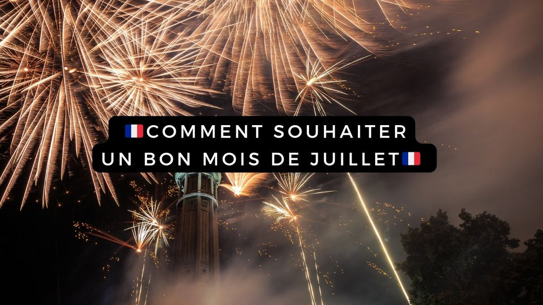 Comment souhaiter un bon mois de juillet 2025?
