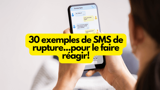 30 exemples de SMS de rupture...pour le faire réagir!