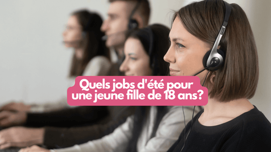 Quels jobs d'été pour une jeune fille de 18 ans?