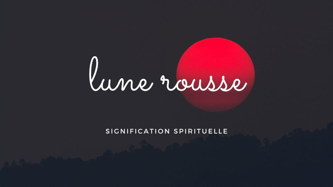 Lune rousse signification spirituelle