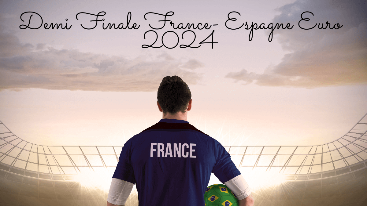 Demi Finale France Espagne Euro 2024 30 messages de soutien pour les