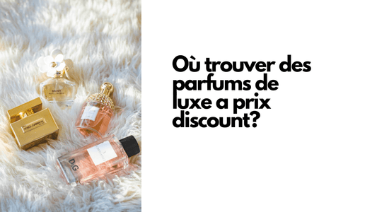 Où trouver des parfums de luxe a prix discount?