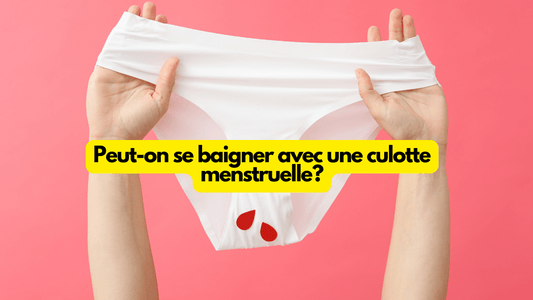 Peut-on se baigner avec une culotte menstruelle?