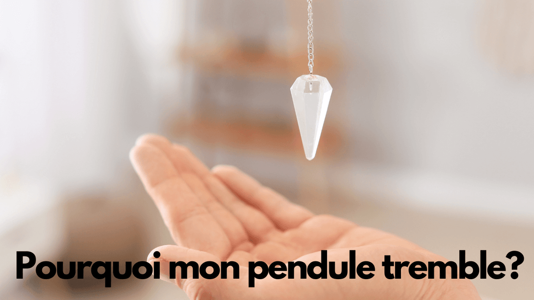 Pourquoi mon pendule tremble?