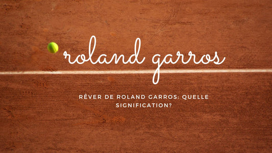 Rêver de Roland Garros: quelle signification?