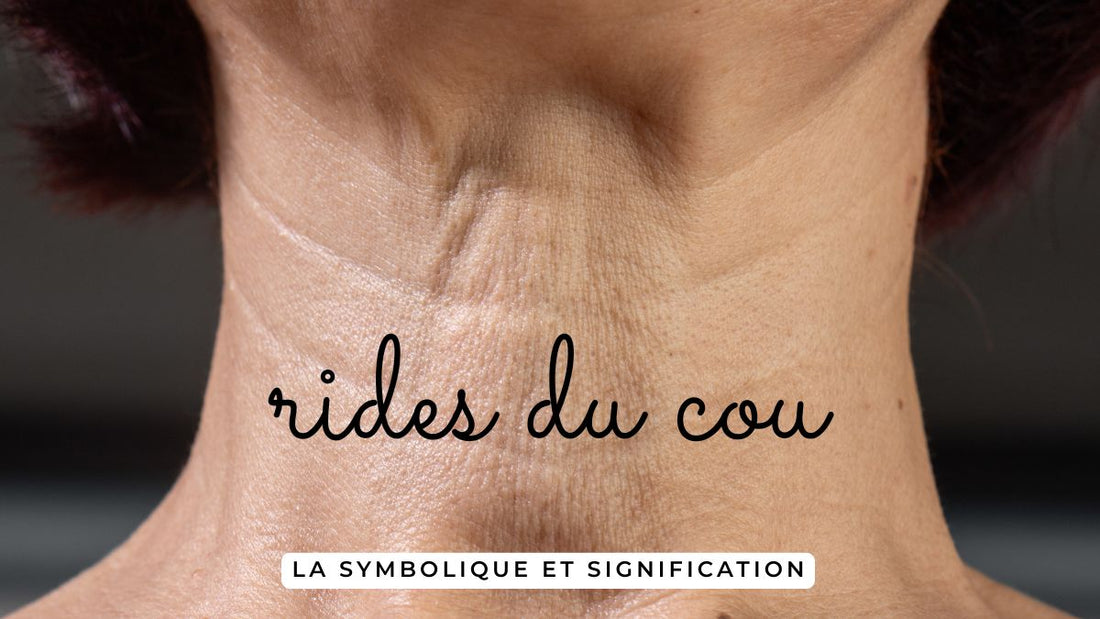 La symbolique et signification des rides du cou