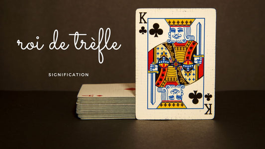 Roi de trèfle signification