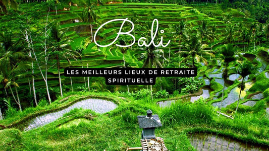 Séjour Bali: les meilleurs lieux de retraite spirituelle