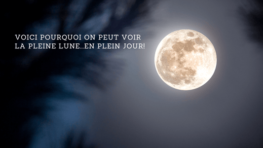 Voici pourquoi on peut voir la pleine lune...en plein jour!