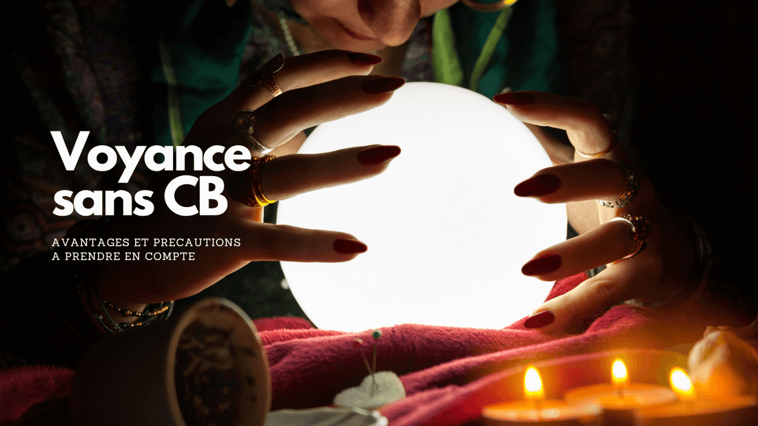 Décryptage : tout ce que vous devez savoir sur la voyance sans CB