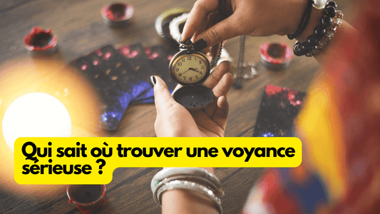 "Qui sait où trouver une voyance sérieuse ?" : une question fréquente!