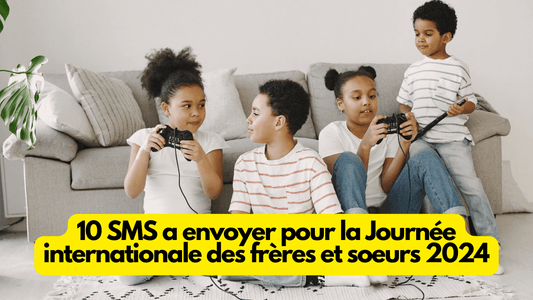 10 SMS a envoyer pour la Journée internationale des frères et soeurs 2024