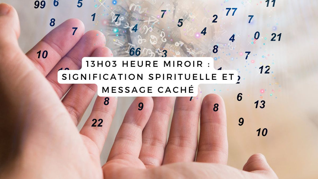 13h03 : cette heure miroir inversée vous envoie-t-elle un message spirituel ?
