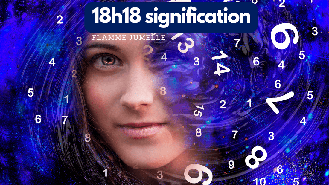 Quelle est la signification de l'heure 18h18 en lien avec votre flamme jumelle?