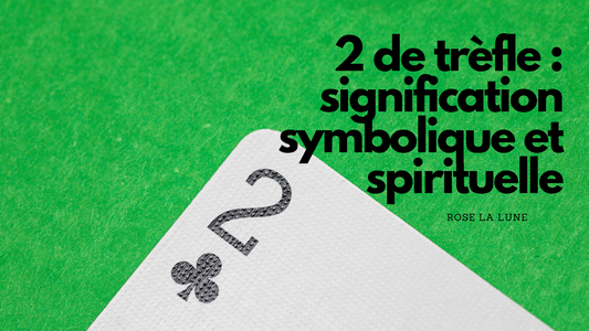2 de trèfle : signification symbolique et spirituelle