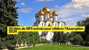 20 idées de GIFS animés pour célébrer l'Assomption 2024