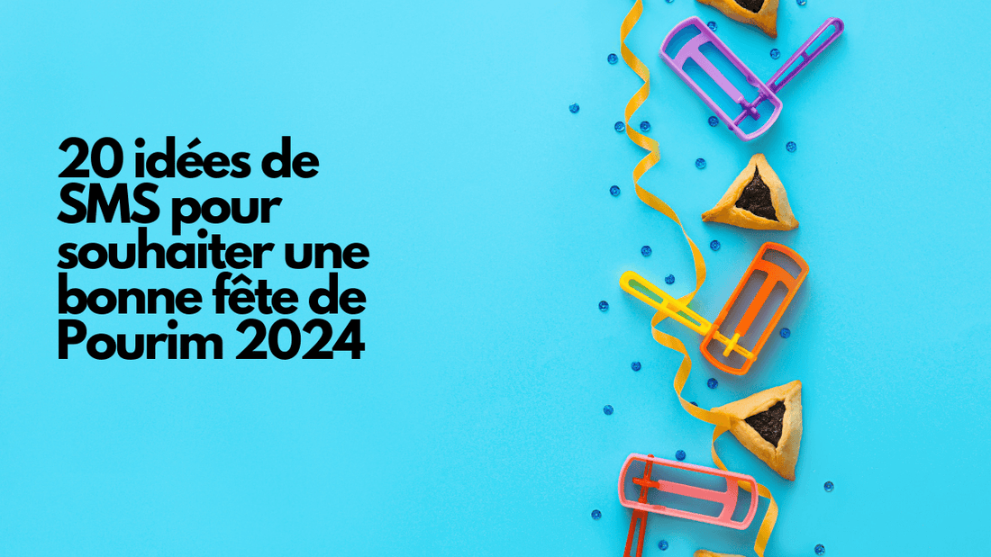 20 idées de SMS pour souhaiter une bonne fête de Pourim 2024