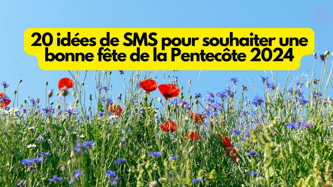 20 idées de SMS pour souhaiter une bonne fête de la Pentecôte 2024