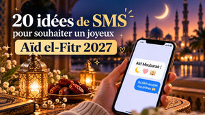 20 idées de SMS pour souhaiter un Joyeux Aid el Fitr 2027