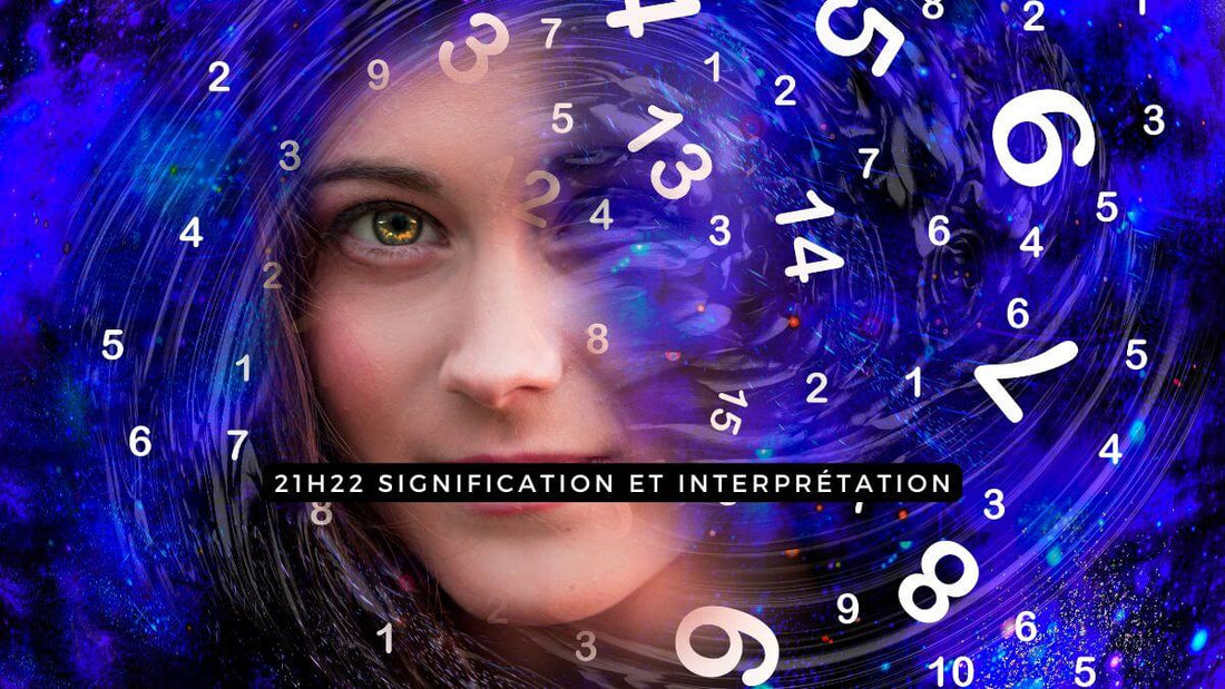 21h22 signification et interprétation