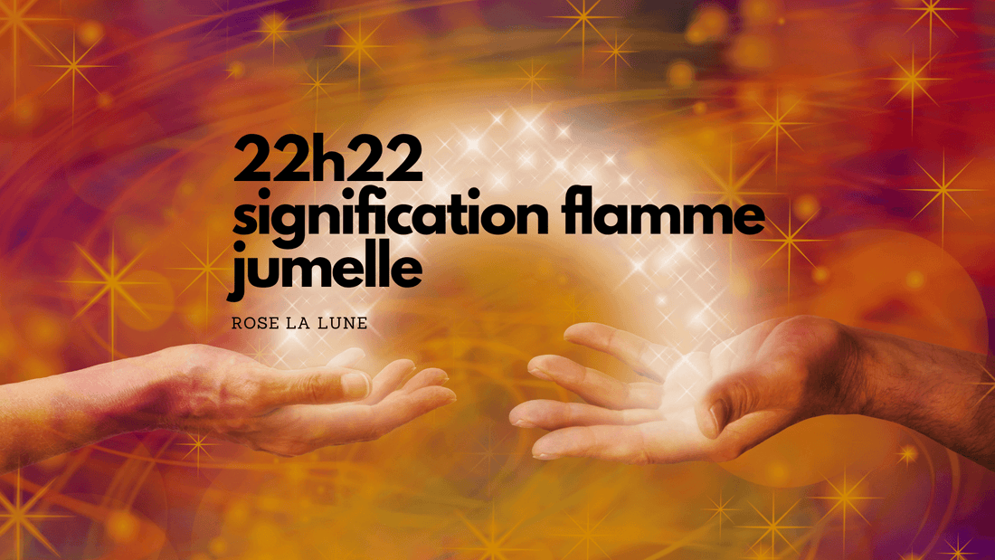 22h22 signification flamme jumelle