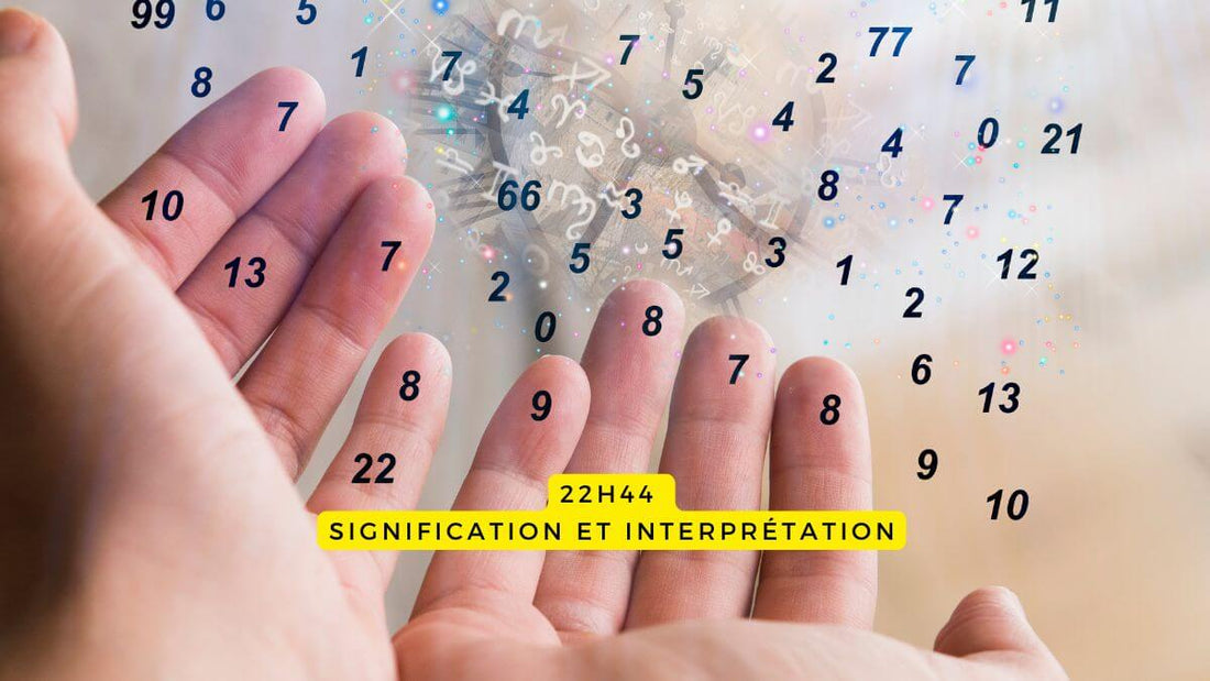 22h44 signification et interprétation