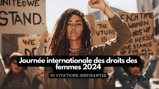 30 citations pour célébrer la journée internationale des droits des femmes 2024